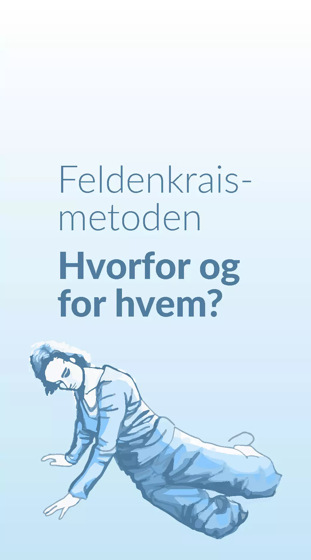 Hvorfor og for hvem? | Feldenkraismetoden